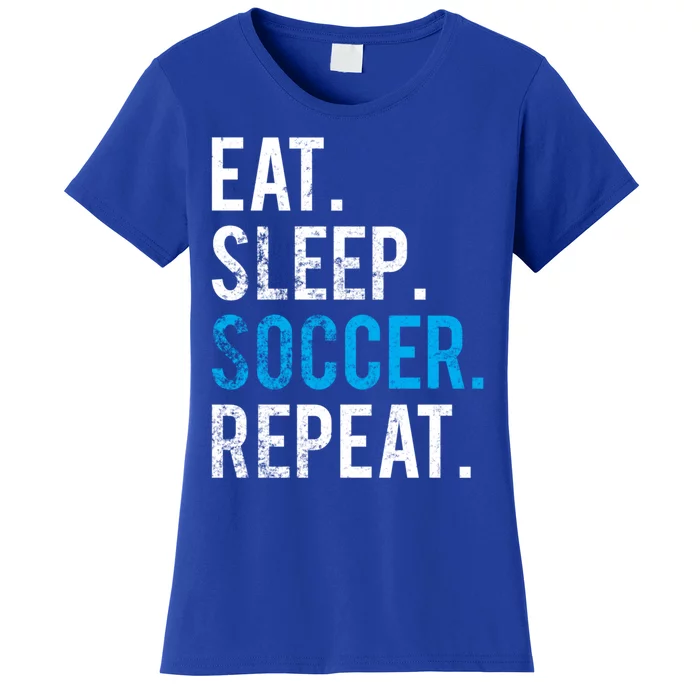 Eat Sleep Soccer Repeat Cute Gift Soccer Player And Coach Gift Women's T-Shirt