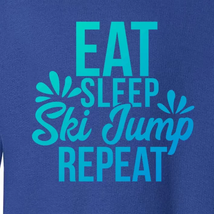 Eat Sleep Ski Jump Repeat Motivational Gift Ace057a Gift Toddler Sweatshirt