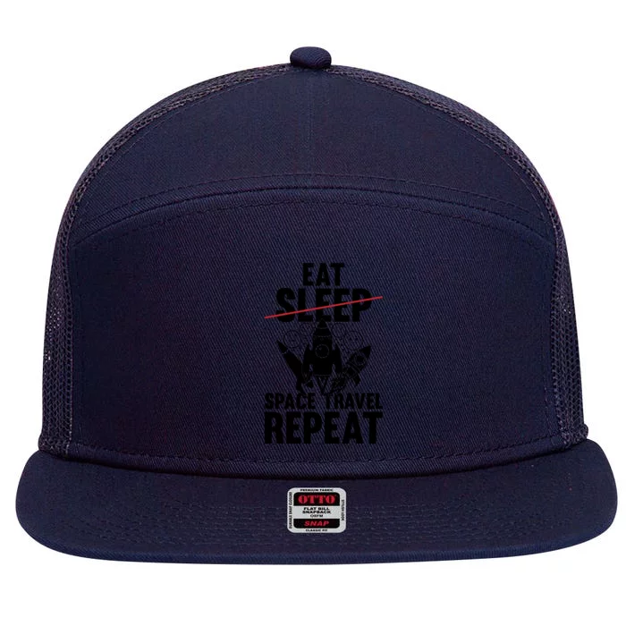 Eat Sleep Space Travel Repeat Gift Funny Space Ship Planets Funny Gift 7 Panel Mesh Trucker Snapback Hat