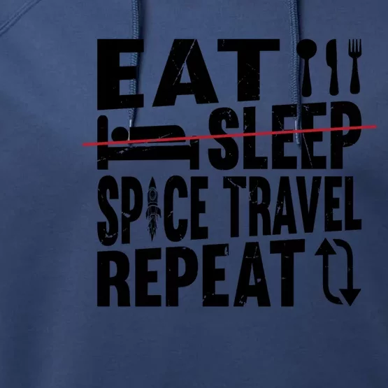 Eat Sleep Space Travel Repeat Cute Gift Funny Space Ship Gift Performance Fleece Hoodie