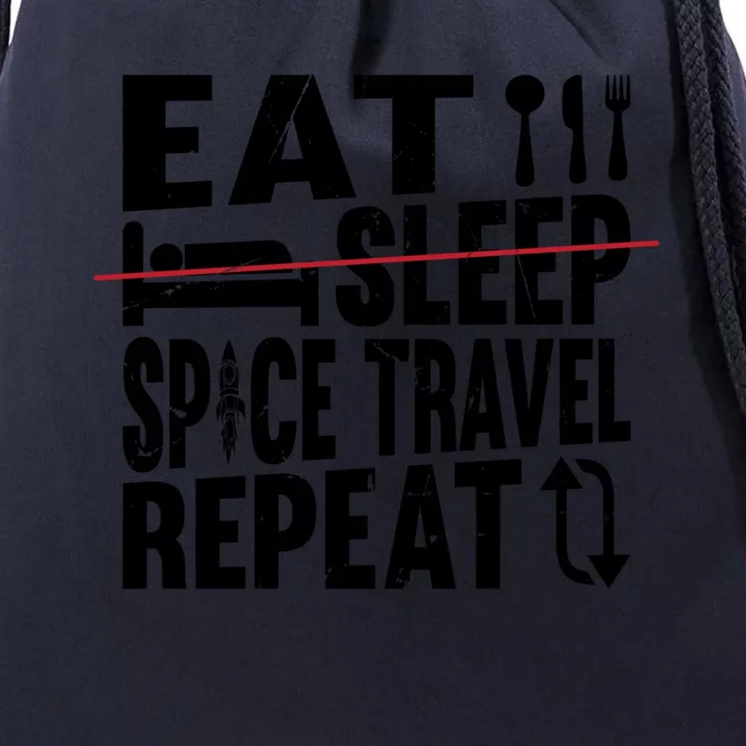 Eat Sleep Space Travel Repeat Cute Gift Funny Space Ship Gift Drawstring Bag