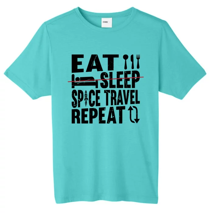 Eat Sleep Space Travel Repeat Cute Gift Funny Space Ship Gift ChromaSoft Performance T-Shirt