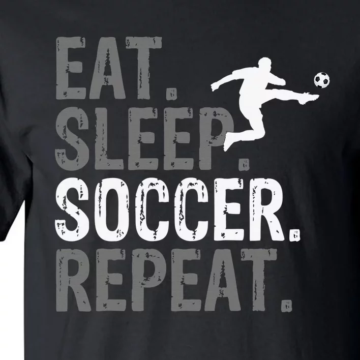 Eat Sleep Soccer Repeat - Soccer Graphic Tall T-Shirt