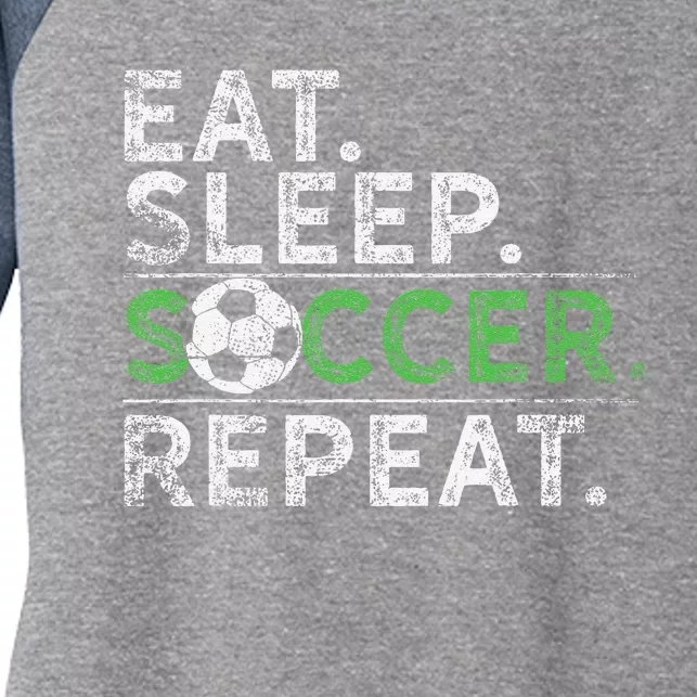 Eat Sleep Soccer Repeat Soccer Player Coach Women's Tri-Blend 3/4-Sleeve Raglan Shirt