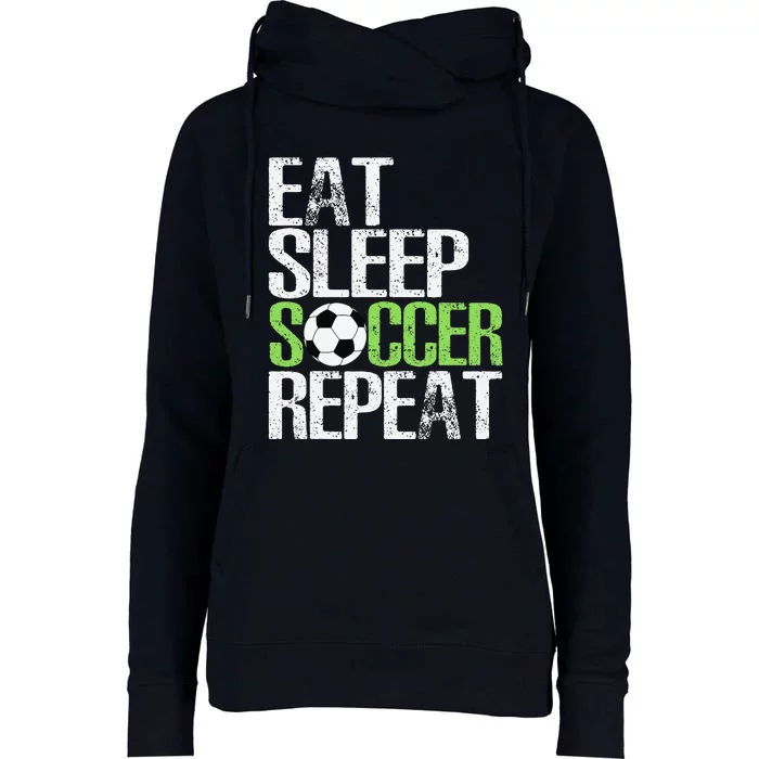 Eat Sleep Soccer Repeat Cool Sport Player Gift Womens Funnel Neck Pullover Hood