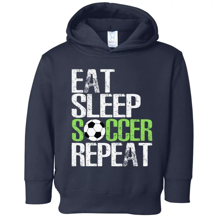 Eat Sleep Soccer Repeat Cool Sport Player Gift Toddler Hoodie