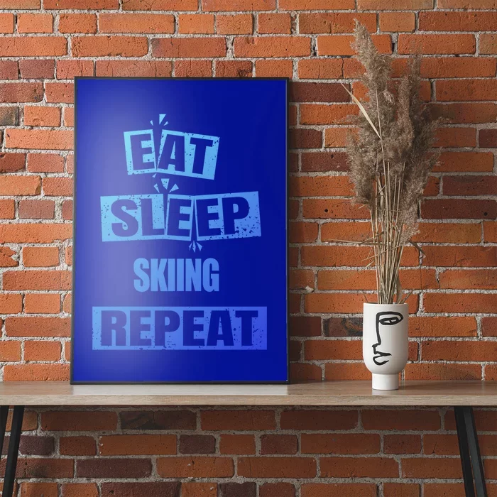 Eat Sleep Skiing Repeat Funny Skiing Gift Poster