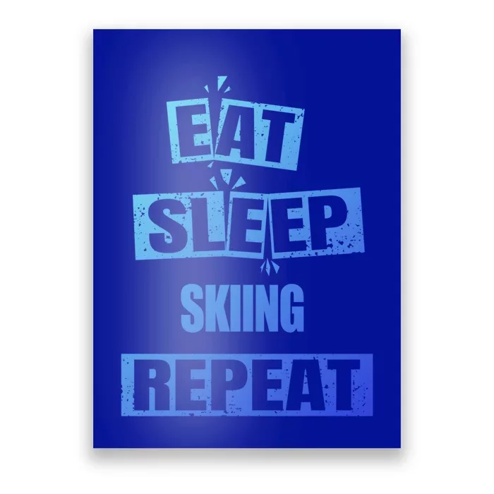 Eat Sleep Skiing Repeat Funny Skiing Gift Poster