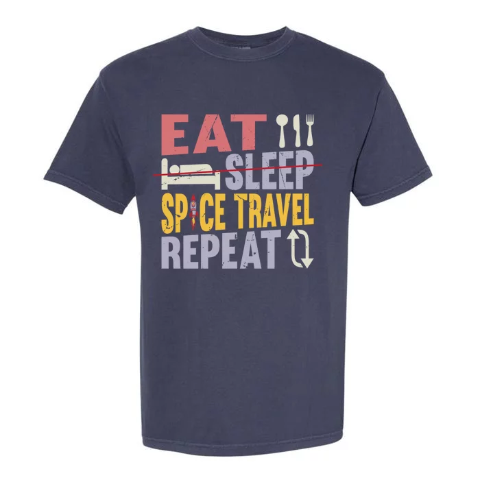 Eat Sleep Space Travel Repeat Cute Gift Space Rocket Great Gift Garment-Dyed Heavyweight T-Shirt