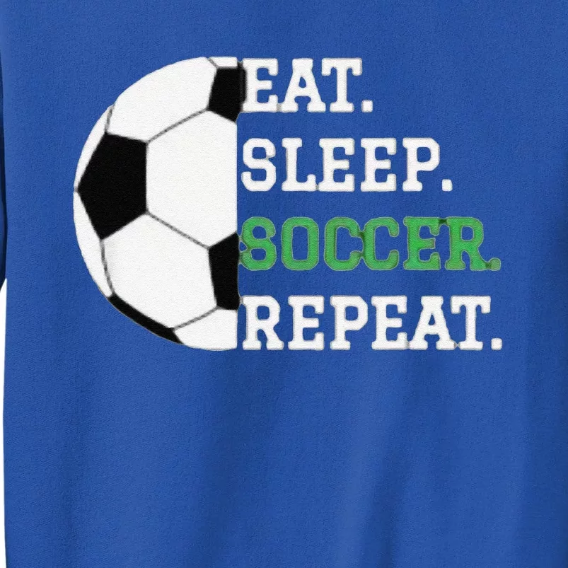 Eat Sleep Soccer Repeat Soccer Player Coach Tall Sweatshirt