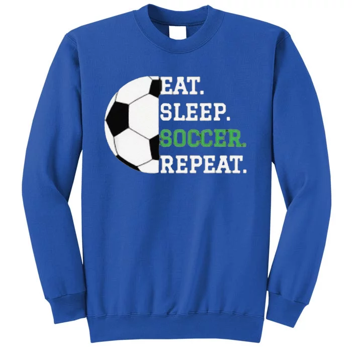 Eat Sleep Soccer Repeat Soccer Player Coach Tall Sweatshirt