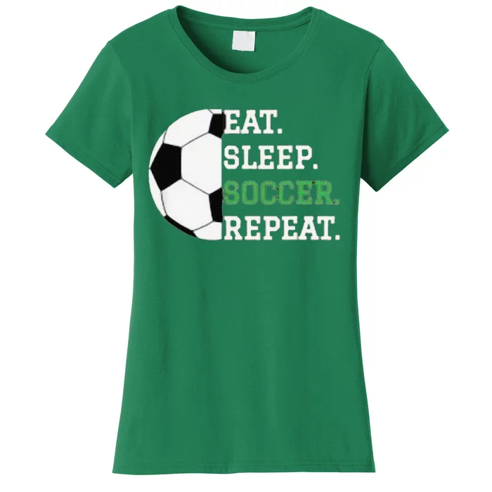 Eat Sleep Soccer Repeat Soccer Player Coach Women's T-Shirt