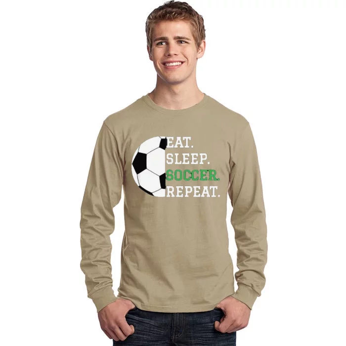 Eat Sleep Soccer Repeat Soccer Player Coach Tall Long Sleeve T-Shirt