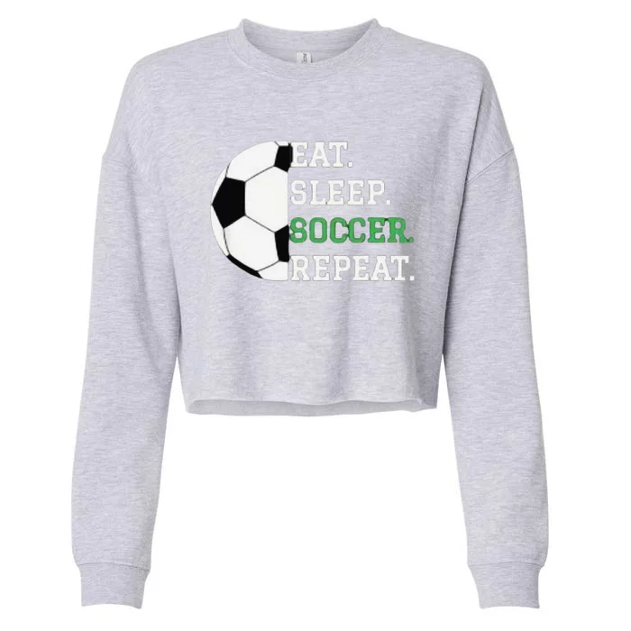 Eat Sleep Soccer Repeat Soccer Player Coach Cropped Pullover Crew