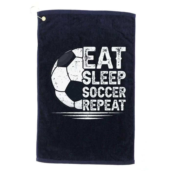 Eat Sleep Soccer Repeat Soccer Player Soccer Platinum Collection Golf Towel