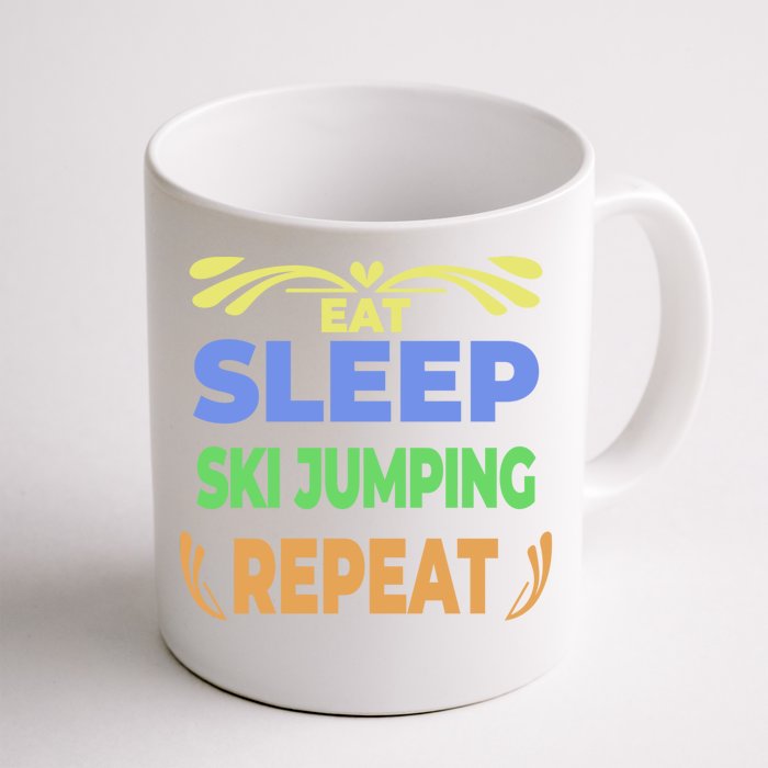 Eat Sleep Ski Jumping Repeat Funny Ski Jumping Great Gift Front & Back Coffee Mug