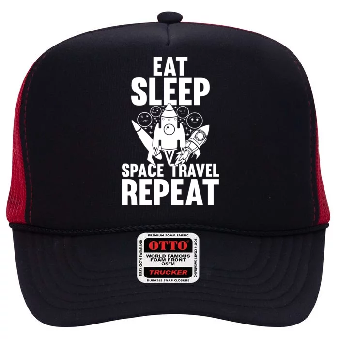 Eat Sleep Space Travel Repeat Cute Gift Space Ship Planets Funny Gift High Crown Mesh Trucker Hat