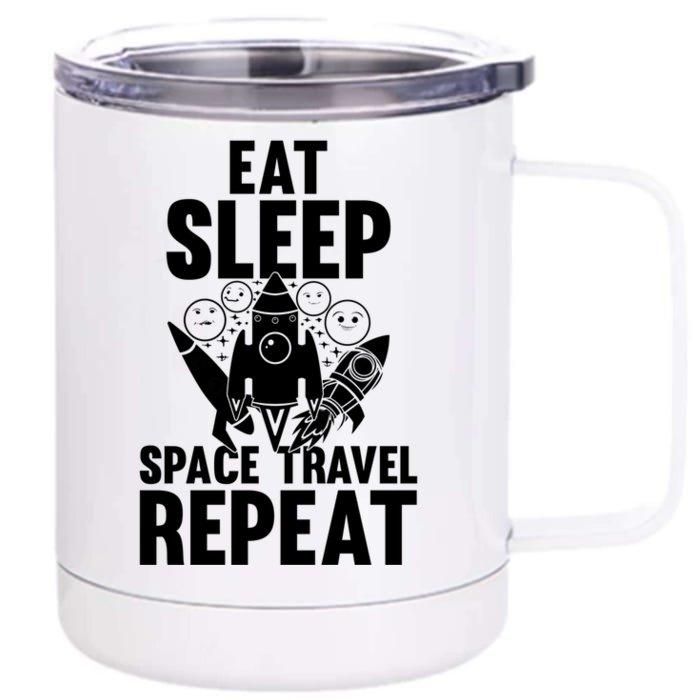 Eat Sleep Space Travel Repeat Cute Gift Space Ship Planets Funny Gift Front & Back 12oz Stainless Steel Tumbler Cup