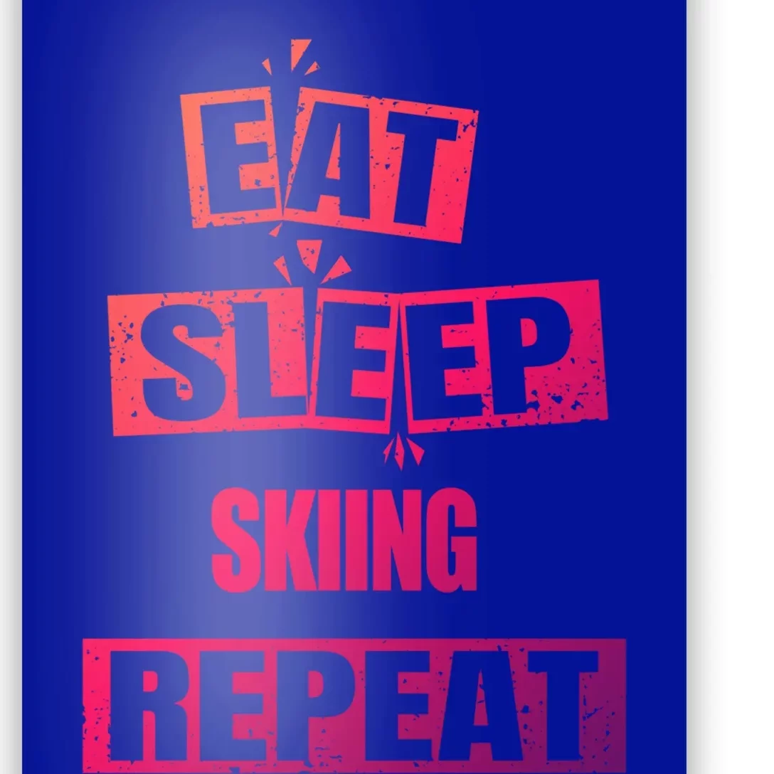 Eat Sleep Skiing Repeat Funny Skiing Gift Poster