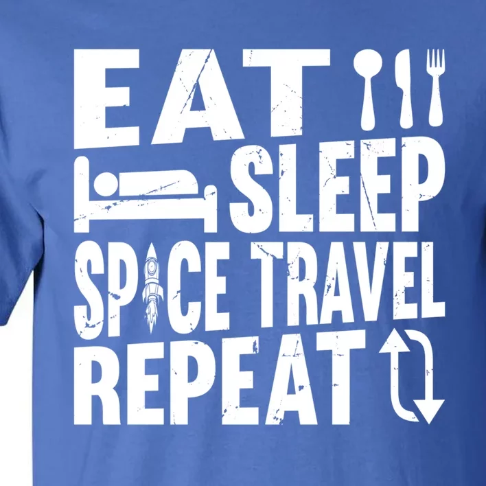 Eat Sleep Space Travel Repeat Aerospace Space Ship Planets Gift Tall T-Shirt