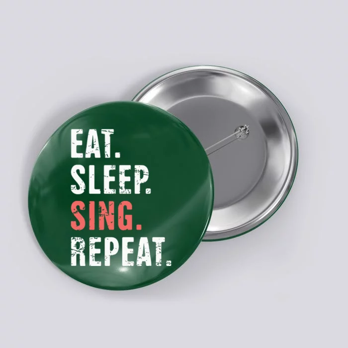 EAT SLEEP SING REPEAT Musical Theater Button