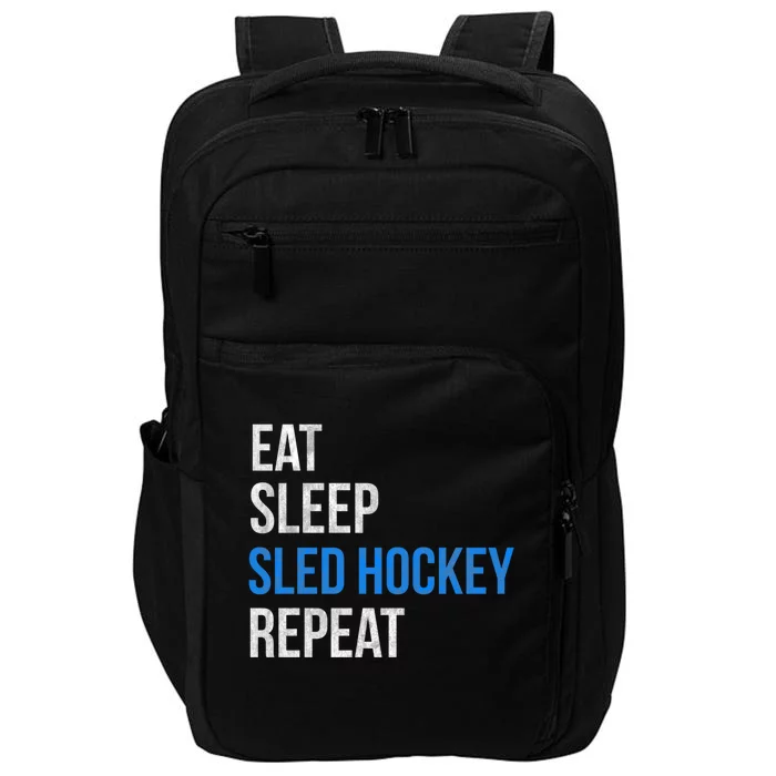 Eat Sleep Sled Hockey Repeat Gift Impact Tech Backpack