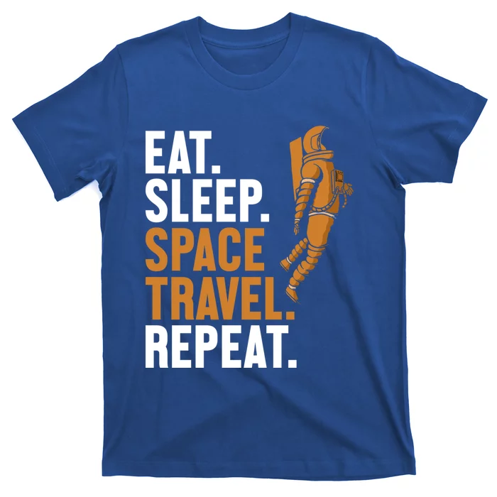 Eat Sleep Space Travel Repeat Spaceship Taikonaut Astronaut Gift T-Shirt