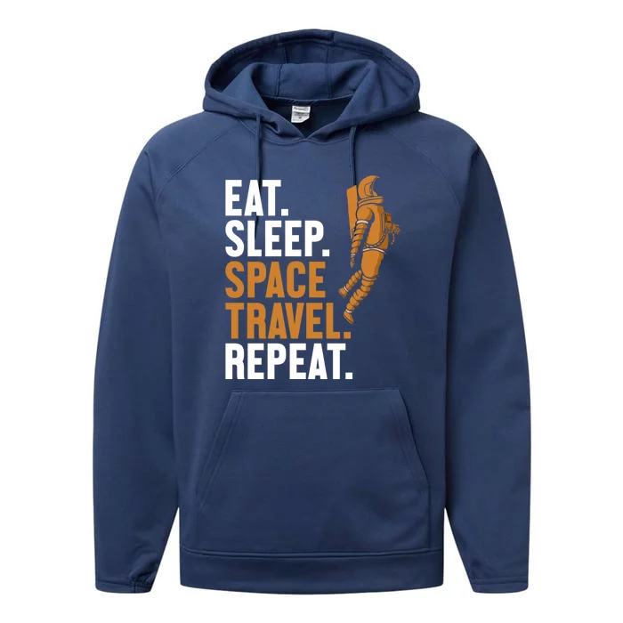 Eat Sleep Space Travel Repeat Spaceship Taikonaut Astronaut Gift Performance Fleece Hoodie