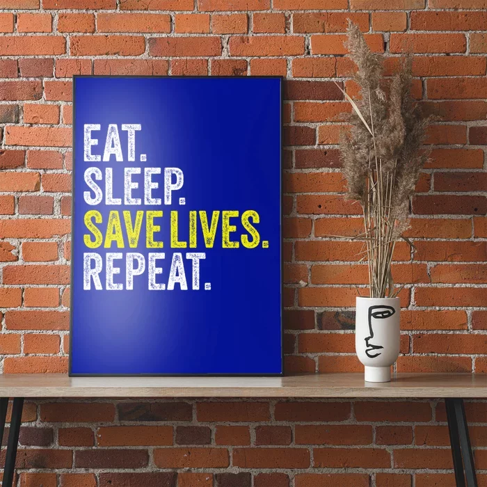 Eat Sleep Save Lives Nurse Emt Nursing Doctor Police Fire Cool Gift Poster