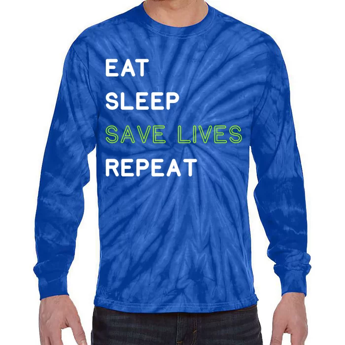 Eat Sleep Save Lives Repeagift Funny Nurse Gift Tie-Dye Long Sleeve Shirt