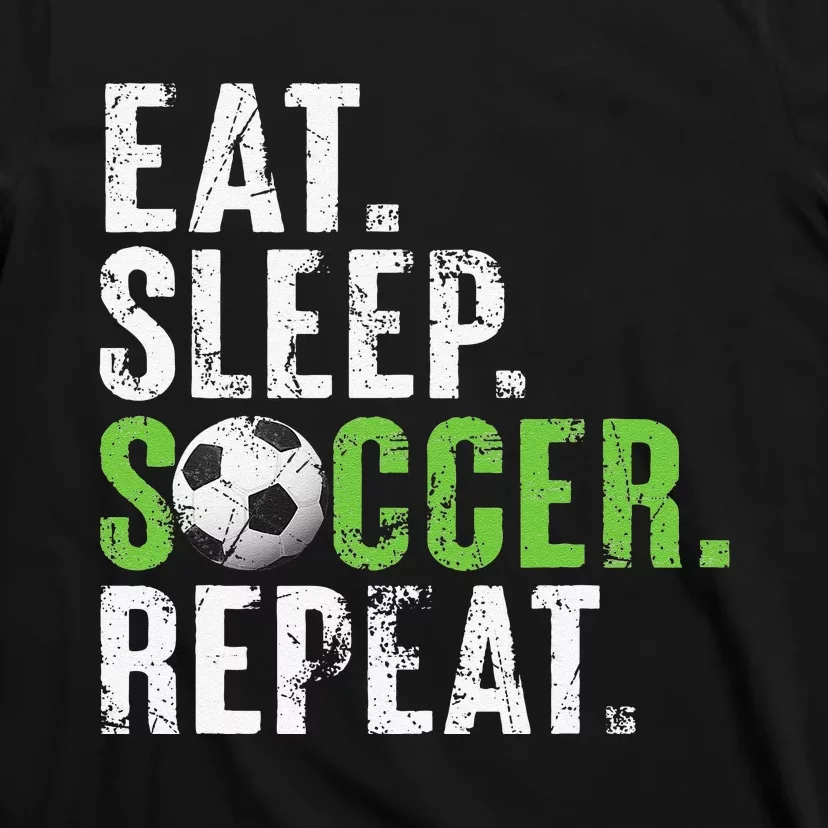 Eat Sleep Soccer Repeat Funny Soccer Lover Sport Player T-Shirt