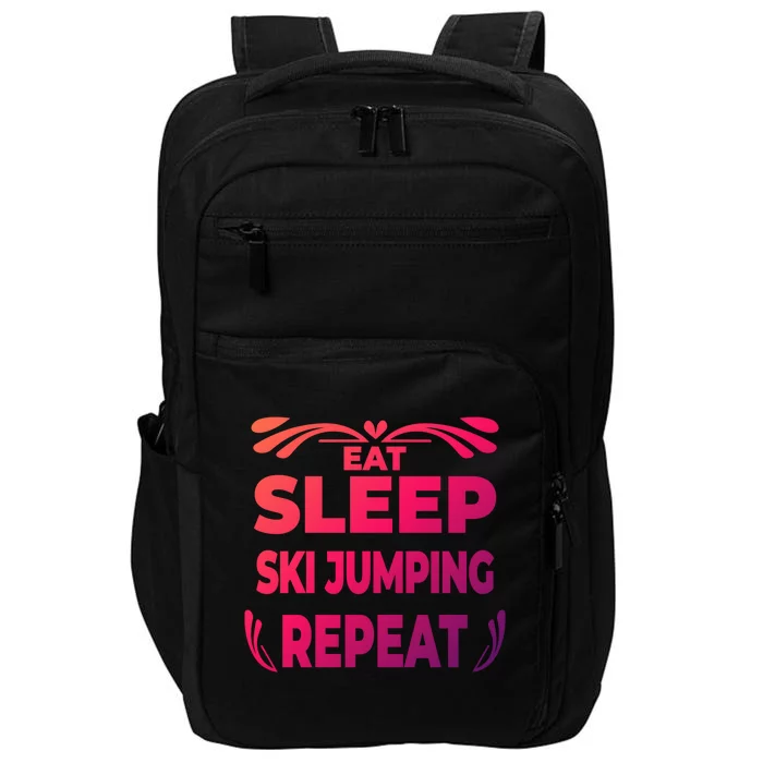 Eat Sleep Ski Jumping Repeat Funny Ski Jumping Gift Impact Tech Backpack