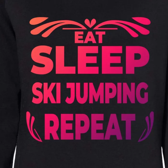 Eat Sleep Ski Jumping Repeat Funny Ski Jumping Gift Womens California Wash Sweatshirt