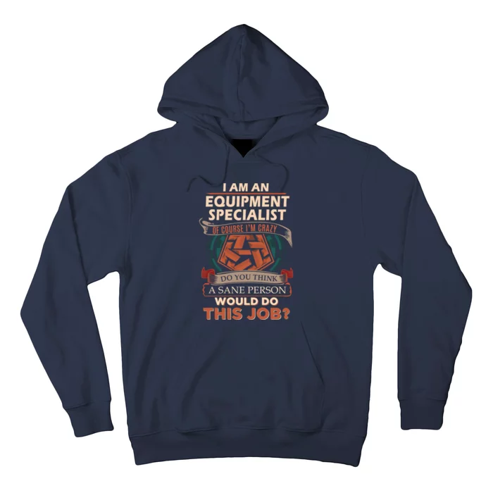 Equipment Specialist Sane Person Hoodie