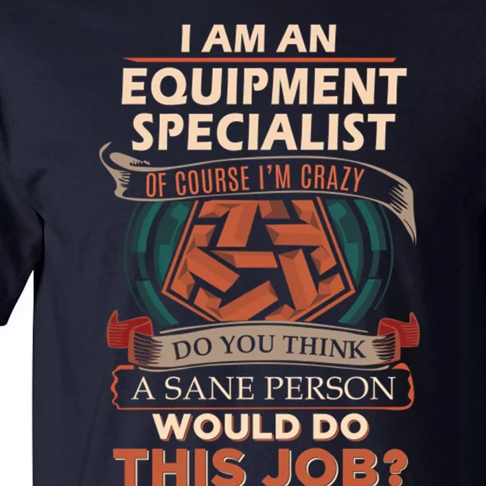 Equipment Specialist Sane Person Tall T-Shirt