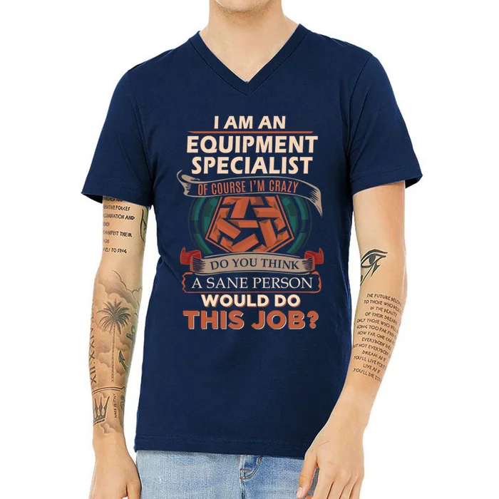 Equipment Specialist Sane Person V-Neck T-Shirt