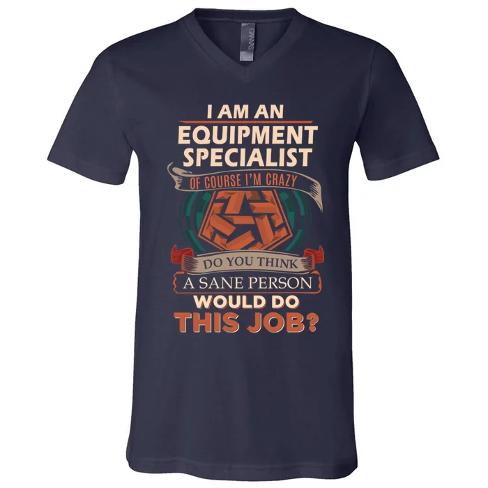 Equipment Specialist Sane Person V-Neck T-Shirt