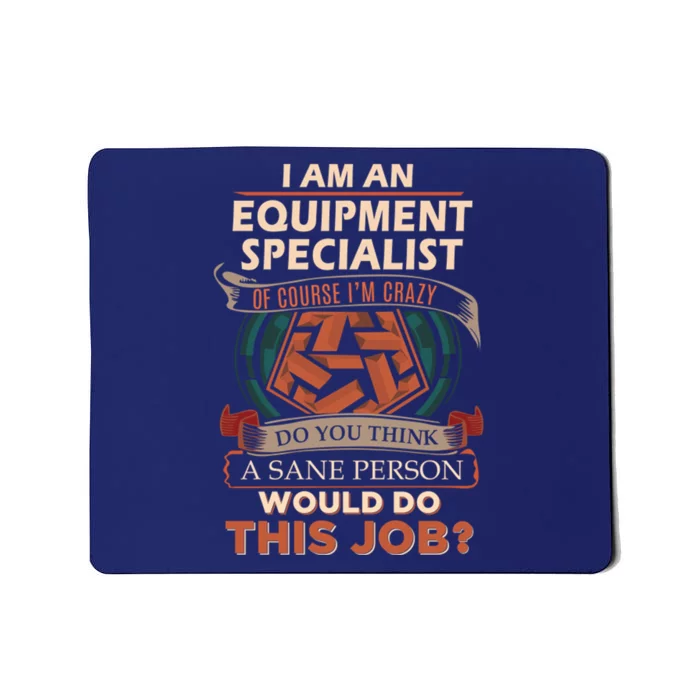 Equipment Specialist Sane Person Mousepad