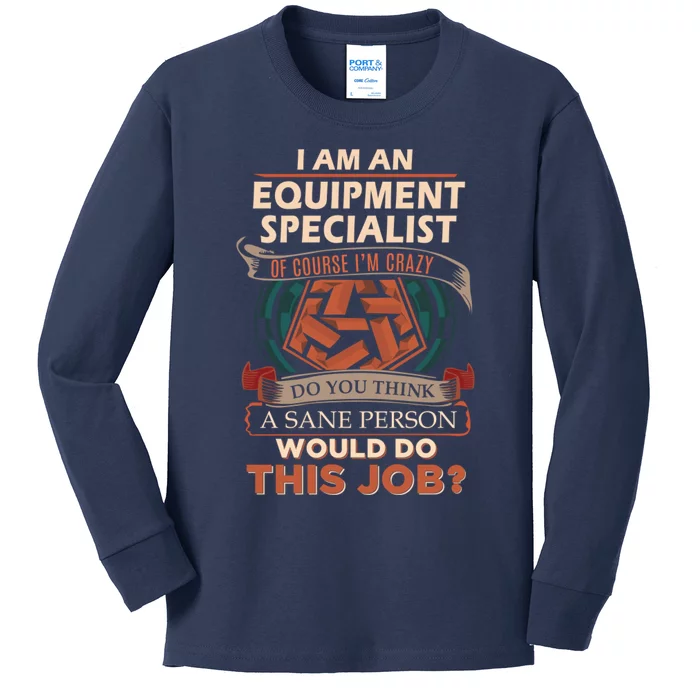 Equipment Specialist Sane Person Kids Long Sleeve Shirt