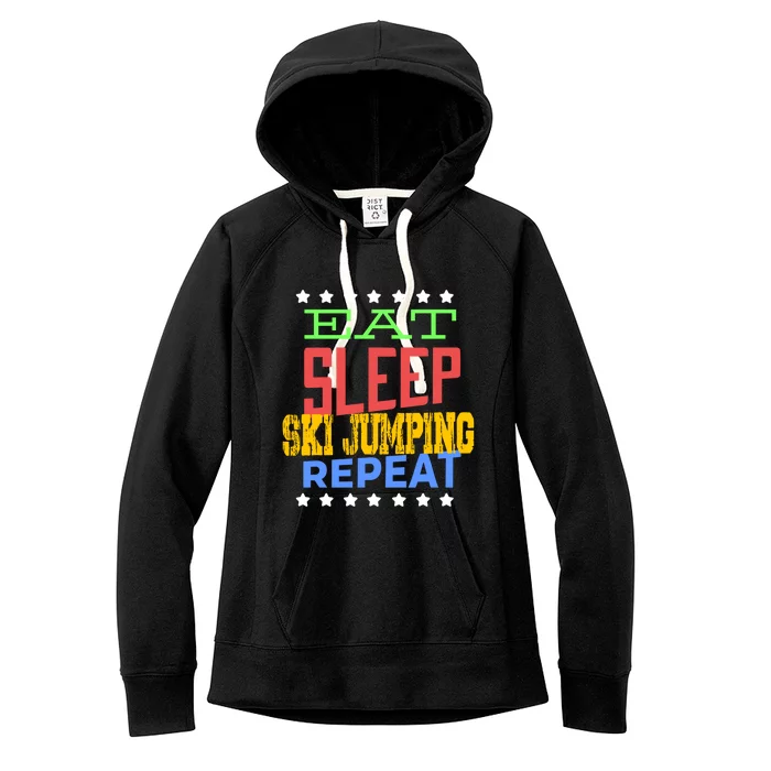 Eat Sleep Ski Jumping Repeat Ski Jumping Ski Jumper Great Gift Women's Fleece Hoodie