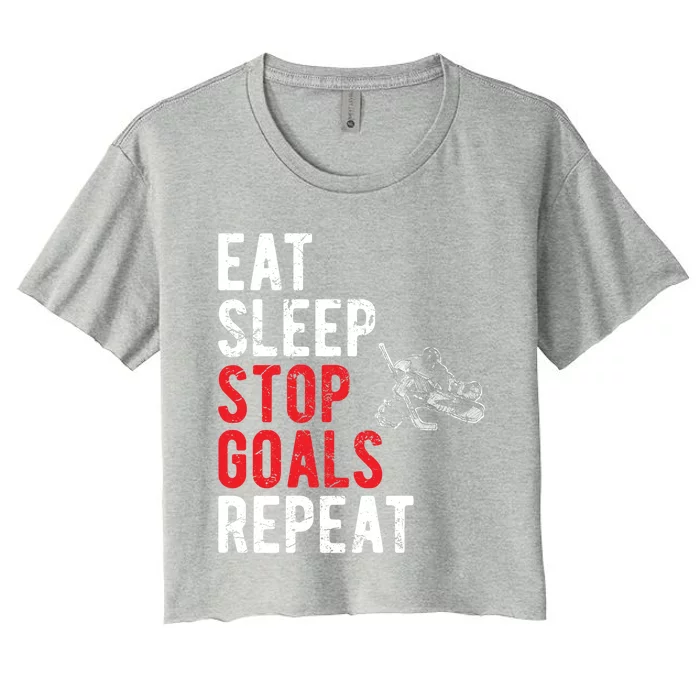 Eat Sleep Stop Goals Repeat Hockey Goalkeeper Funny Gift Women's Crop Top Tee