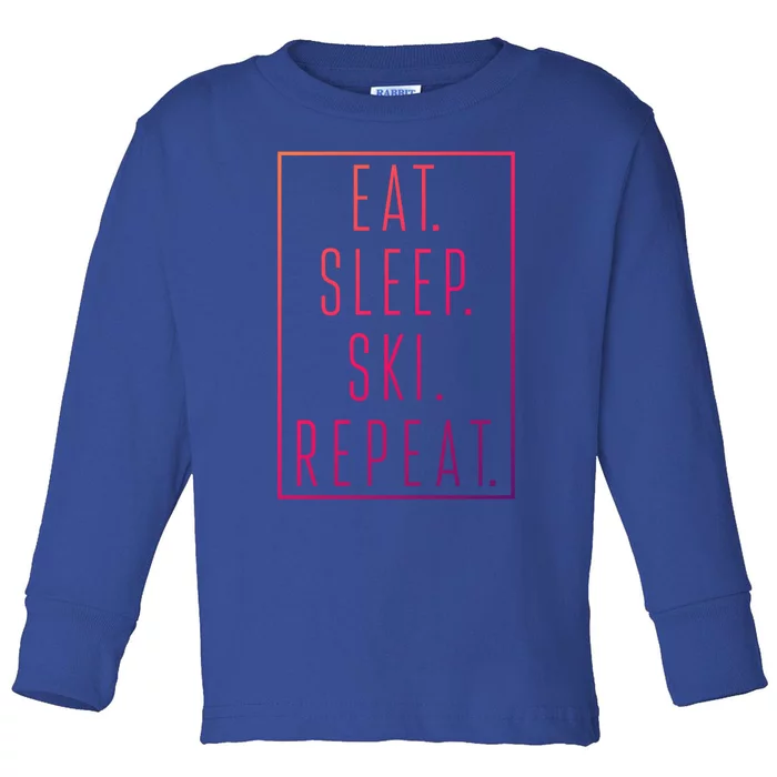 Eat Sleep Ski Repeat Funny Gift Toddler Long Sleeve Shirt