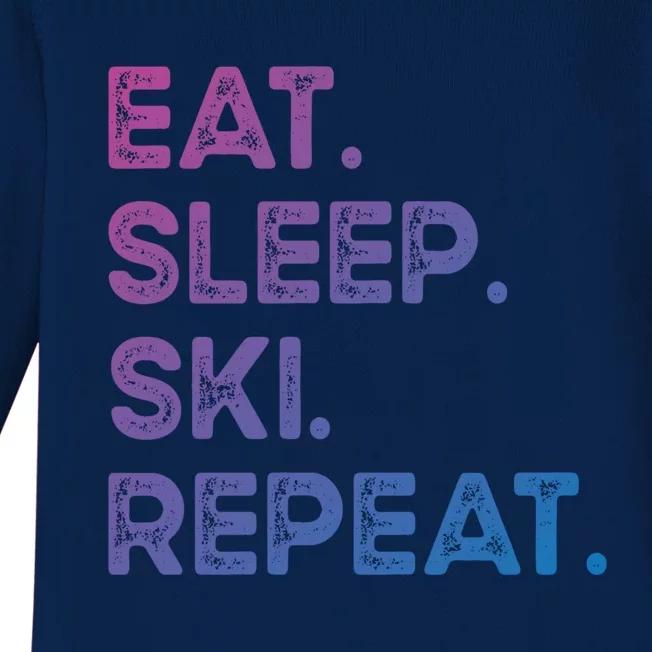 Eat Sleep Ski Repeat Funny Ski Meaningful Gift Baby Long Sleeve Bodysuit