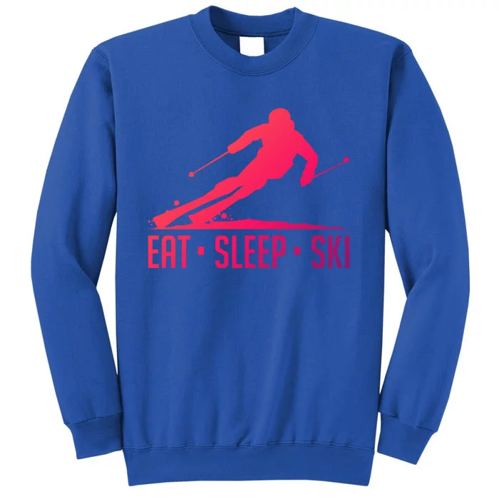 Eat Sleep Ski Skiing Skier Snow Winter Vacation Gift Great Gift Tall Sweatshirt