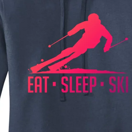 Eat Sleep Ski Skiing Skier Snow Winter Vacation Gift Great Gift Women's Pullover Hoodie