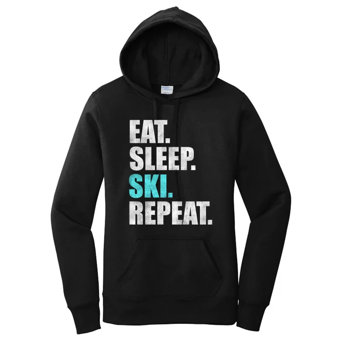 Eat Sleep Ski Repeat Skiing Skier Lover Funny Gift Women's Pullover Hoodie