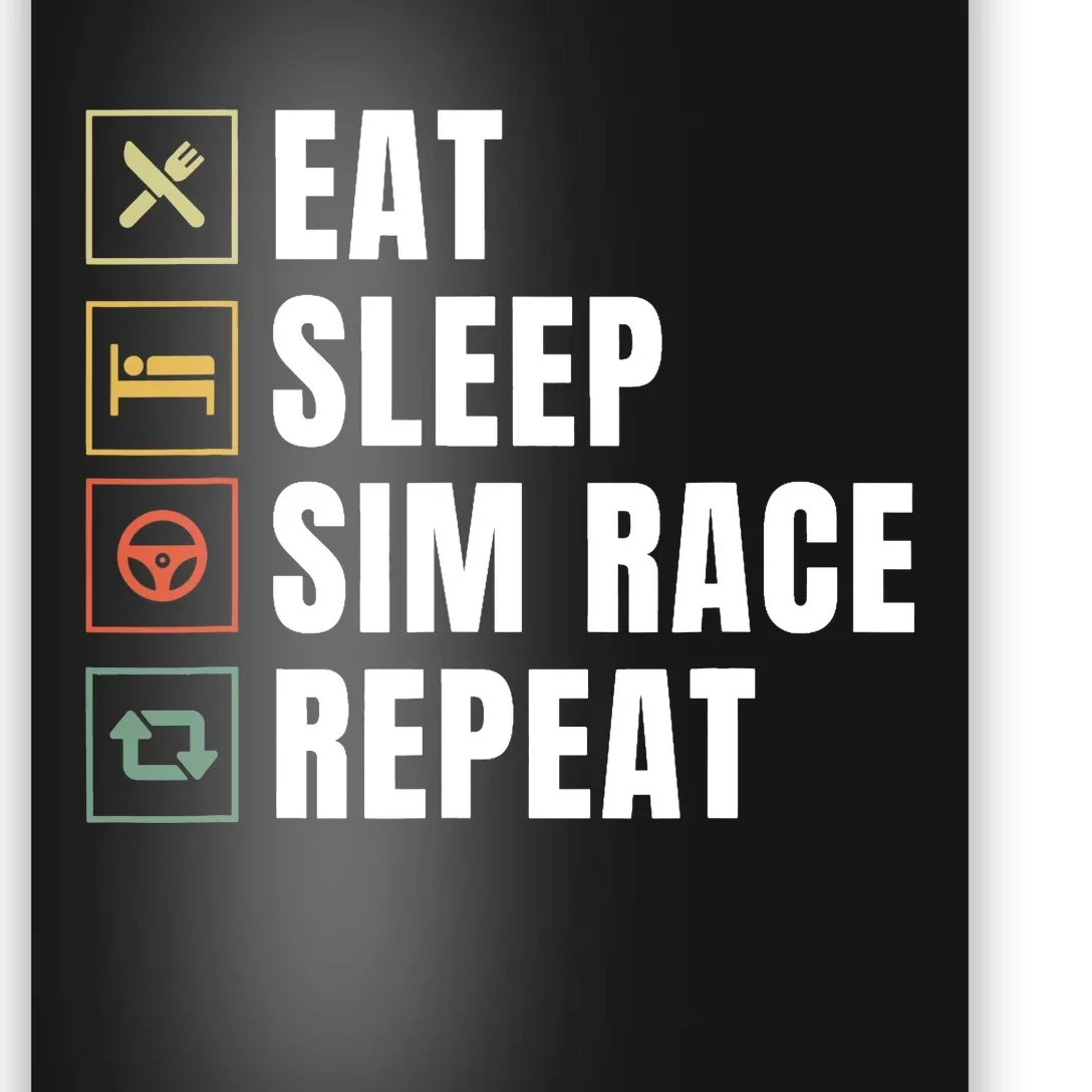 Eat Sleep Sim Race Repeat Sim Racer Poster