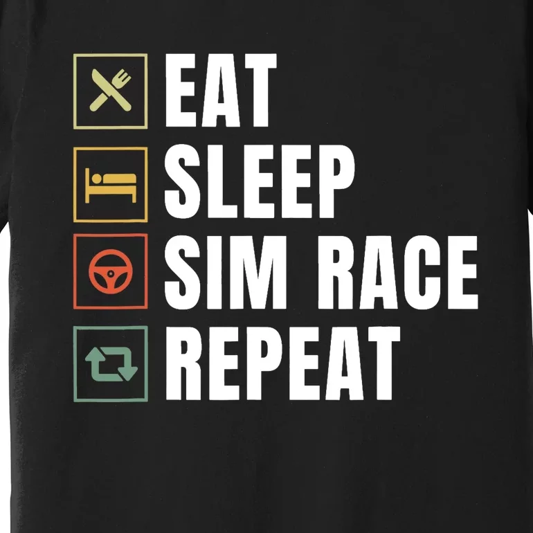 Eat Sleep Sim Race Repeat Sim Racer Premium T-Shirt