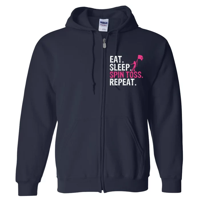 Eat Sleep Spin Toss Repeat Flag Color Guard Gift Full Zip Hoodie