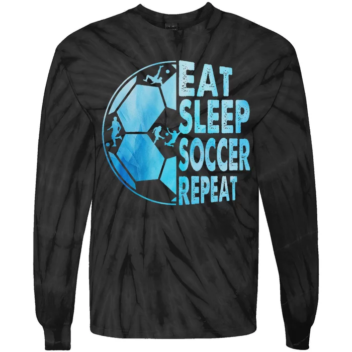 Eat Sleep Soccer Repeat Gift Tie-Dye Long Sleeve Shirt